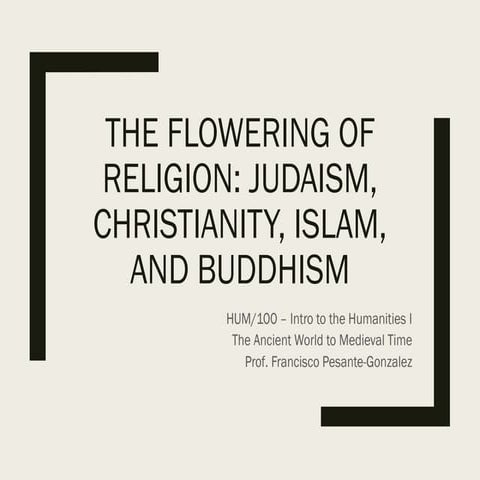 Hum100: The Flowering of Religion: Judaism, Christianity, Islam, and Buddhism