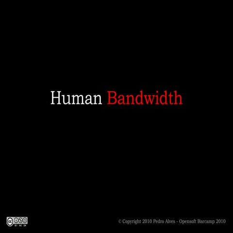 Human Bandwidth