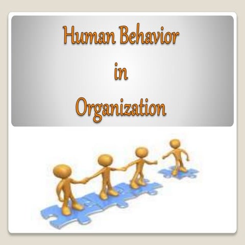 Human Behavior in Organization by: Prof. Jenny