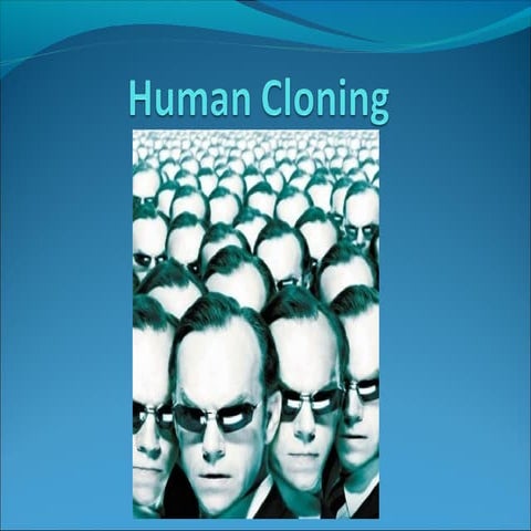 The ethics of human cloning | PPTX