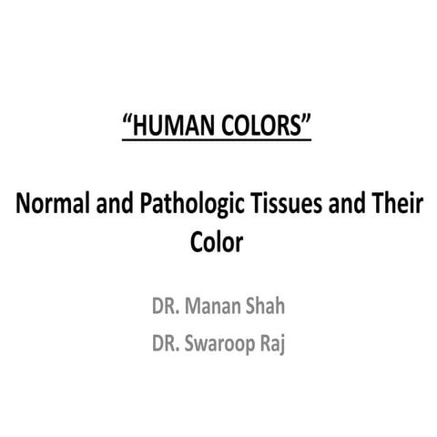 Human colors. color of normal and pathologic tissue