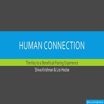 Human Connection: The Key to a Beneficial Pairing Experience (Agile Testing D...