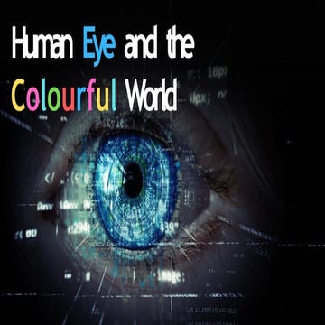 Human eye and colourful world class 10 .pptx