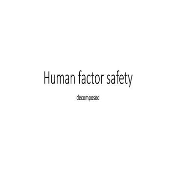 Human Factor Safety Decomposed