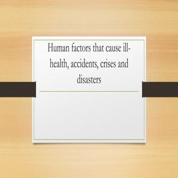 Human factors that cause ill health, accidents, | PPTX