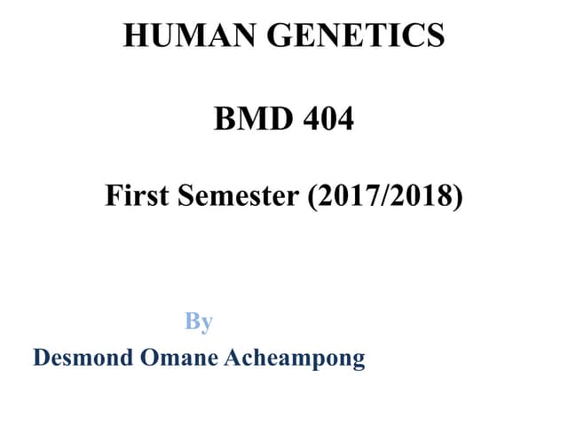 HUMAN GENETICS SLIDES 2.pptx