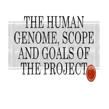 Scope and goals of Human genome project,M. Sc. Zoology, University of Mumbai