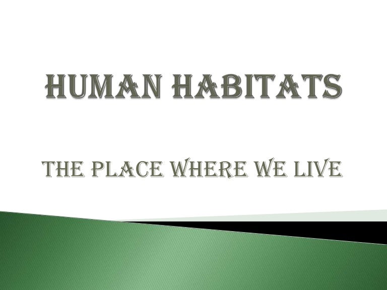 Human habitats