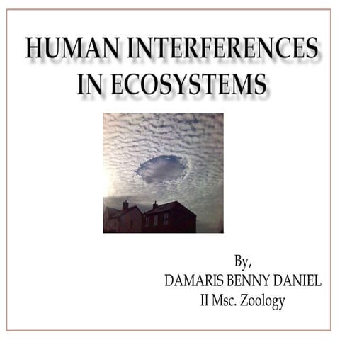 Human interferences in ecosystems