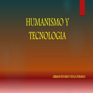 Humanismo y tecnologia