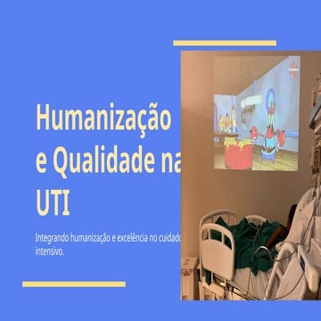 HUMANIZAÇÃO E QUALIDADE NA UNIDADE DE TERAPIA INTENSIVA | PPTX