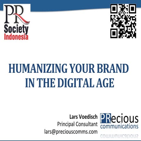Humanizing your brand in the digital age - PRecious Communications, Indonesia...