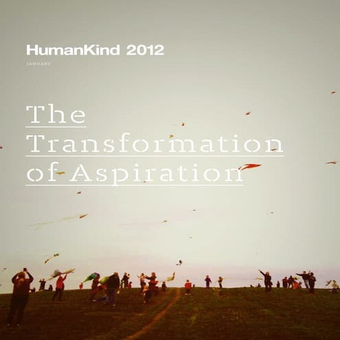 HumanKind 2012: The Transformation of Aspiration