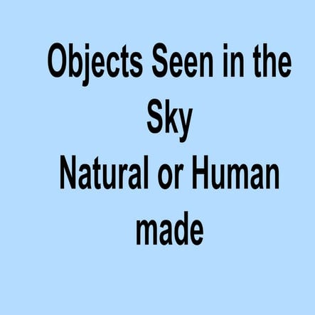 Exploring Natural and Human-Made Objects Seen in the Sky ...