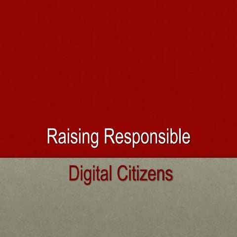 Raising Responsible Digital Citizens