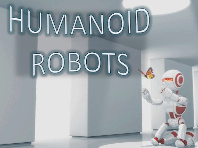 Humanoid robots