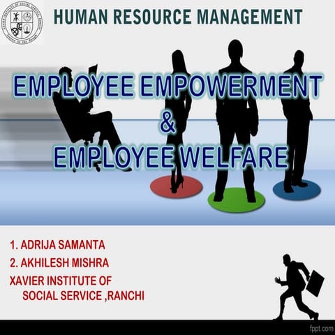 EMPLOYEE EMPOWERMENT & EMPLOYEE WELFARE, HUMAN RESOURCE MANAGEMENT