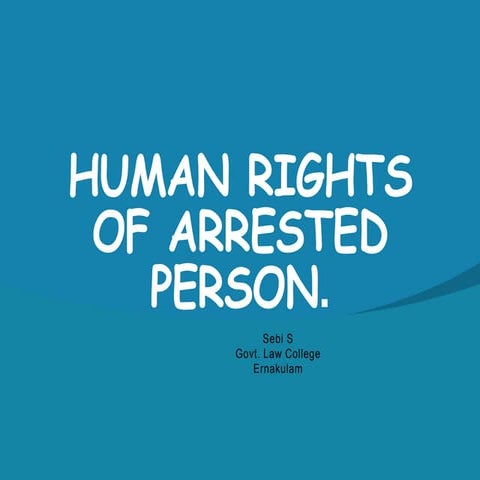 Human rights of Arrested person.