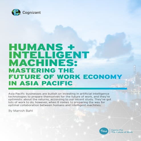 Humans + Intelligent Machines: Mastering the Future of Work Economy in Asia P...