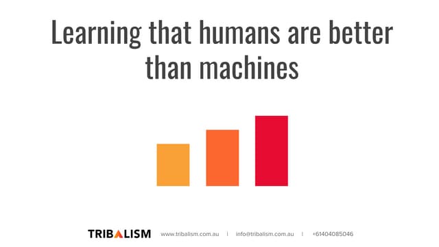 Learning that humans are better than machines