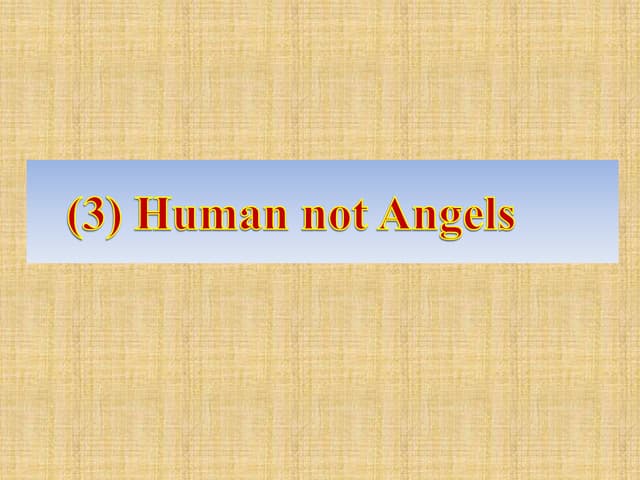 Humans not ِAngels