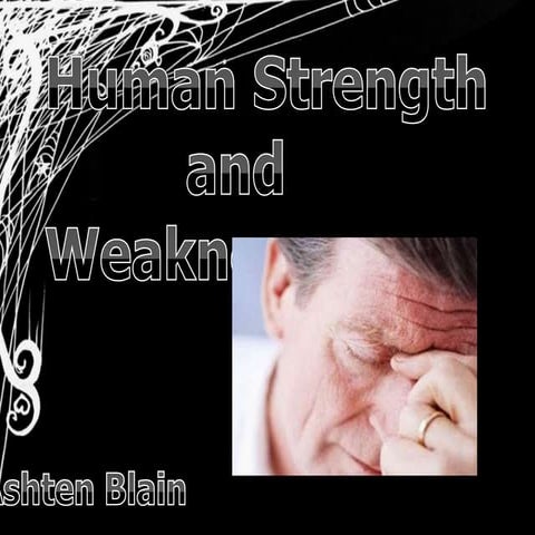 Human strengths and weaknesses | PPTX