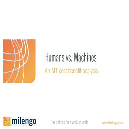 Humans vs Machines: An MT cost benefit analysis