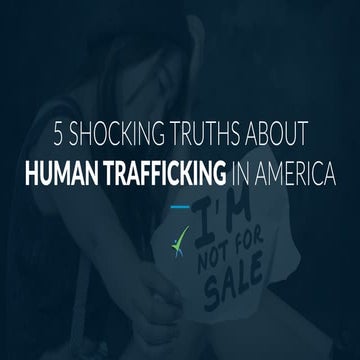 5 Shocking Truths About Human Trafficking in America