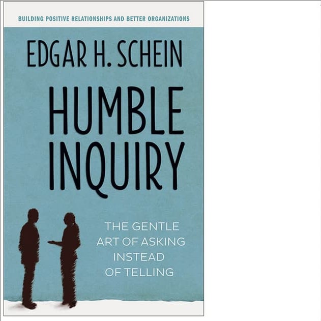 Humble inquiry the gentle art of asking instead of telling (1)