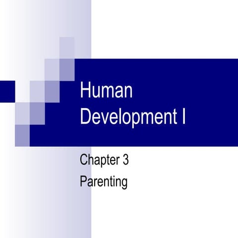 Human Development I, Chapter 3 - Parenting | PPT