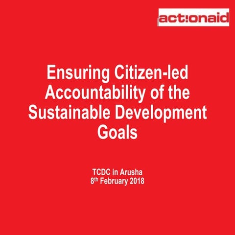 Ensuring Citizen-led Accountability of the Sustainable Development Goals.