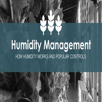 Humidity Management for Indoor Growers