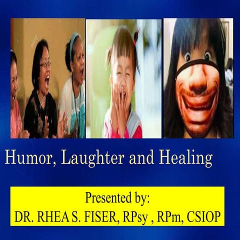 HUMOUR,LAUGHTER AND HEALING BY DR RHEA FISER.pptx