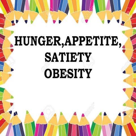 Hunger,appetite,satiety