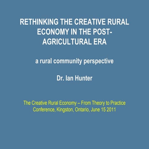 RETHINKING THE CREATIVE RURAL ECONOMY IN THE POST-AGRICULTURAL ERA