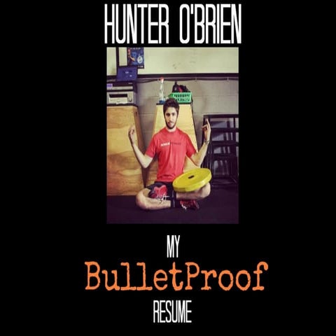 Hunter O'Brien: My BULLETPROOF Resume | PPT