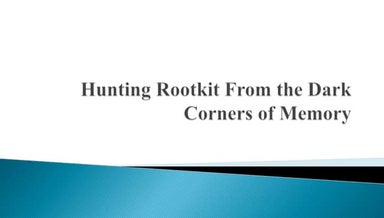 Hunting Rootkit From the Dark Corners Of Memory