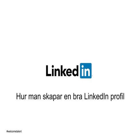 Hur man skapar en bra Linkedin profil
