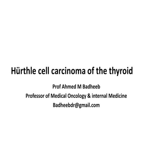 Hurthel's cell  ca of the thyroid gland