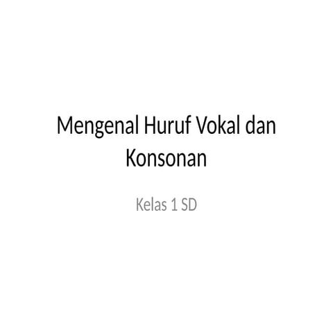 Huruf Vokal Dan Konsonan Kelas 1 Sd Pptx
