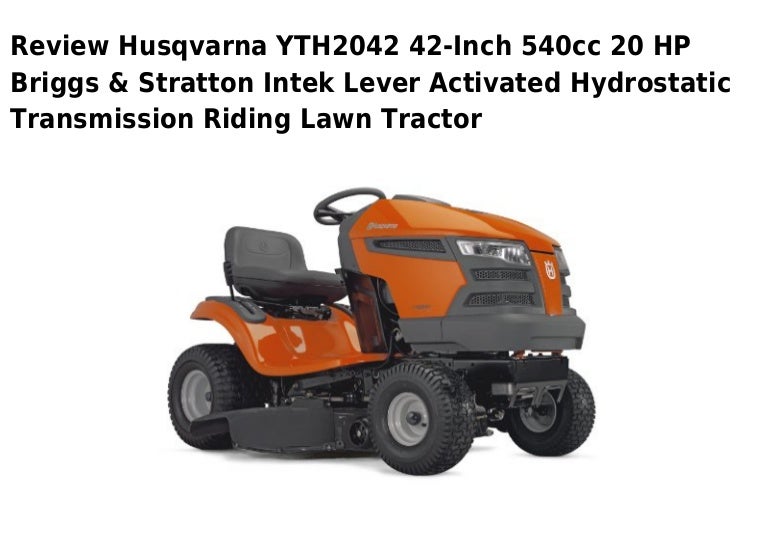 Husqvarna yth2042 42 inch 540cc 20 hp briggs stratton intek lever ac…