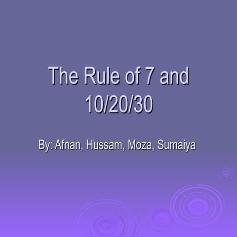 The rule of 7 adn 10/20/30
