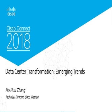 [Cisco Connect 2018 - Vietnam] Huu thang ho   data center transformation - vn