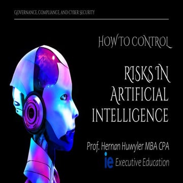 Prof. Hernan Huwyler IE Law School - AI Risks and Controls.pdf