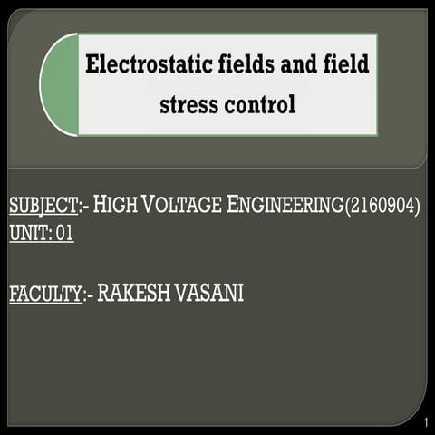 Electrostatic fields and field stress control