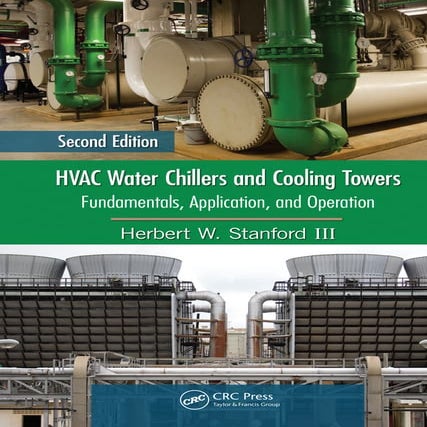 Hvac water chillers and cooling towers fundamentals application and operation