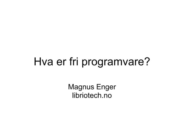Hva er fri programvare? (2011)