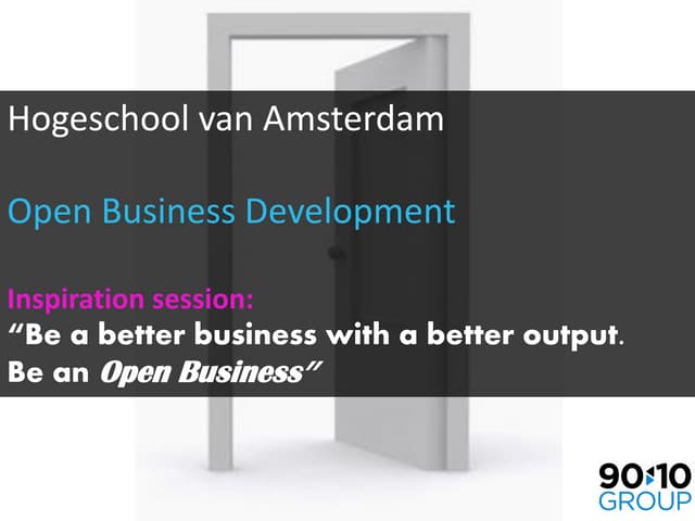 Be a better business with a better output. Be an Open Business