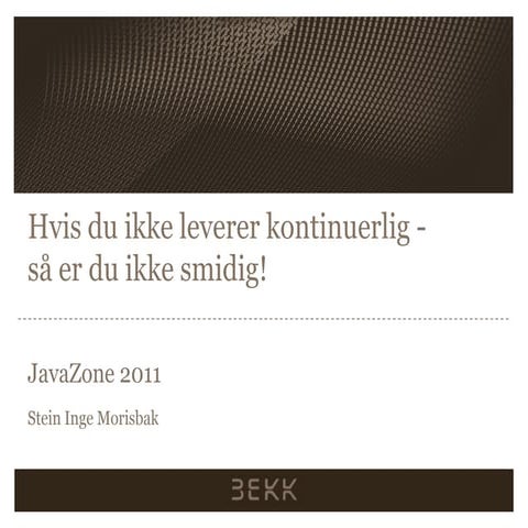 Hvis du ikke leverer kontinuerlig, så er du ikke smidig!