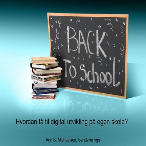 Hvordan få til digital utvikling på egen skole